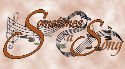 Sometimes A Song